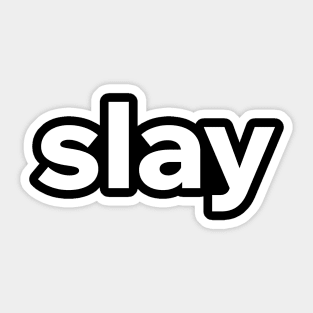 Slay Sticker